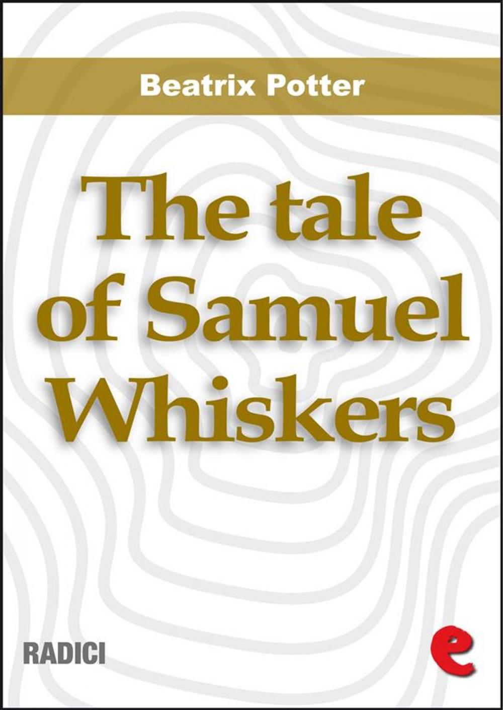 Big bigCover of The Tale of Samuel Whiskers or,The Roly-Poly Pudding