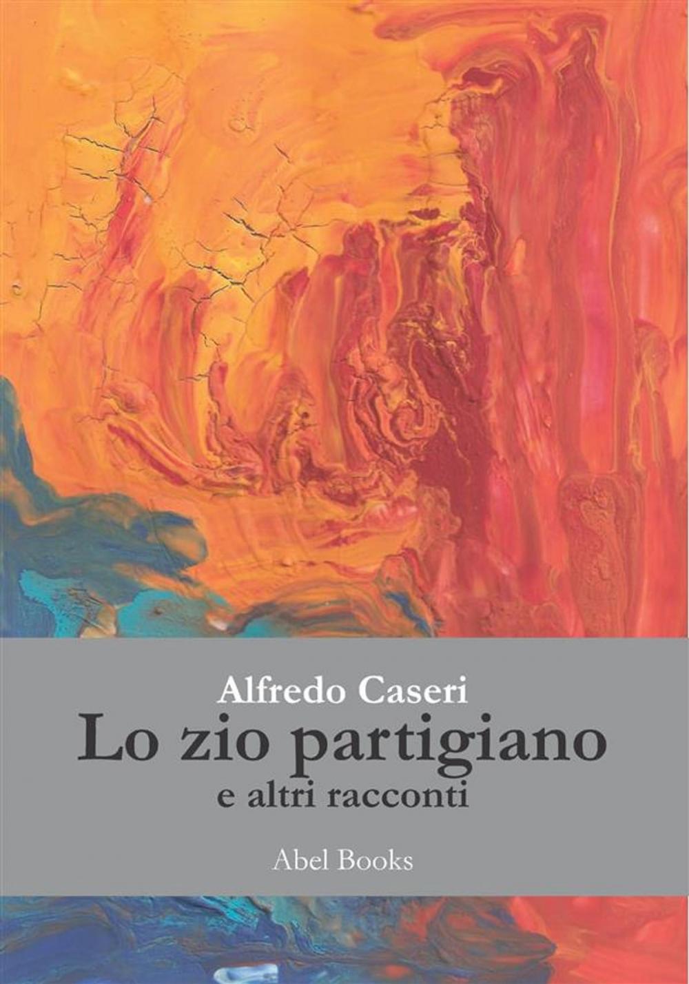 Big bigCover of Lo zio partigiano e altri racconti