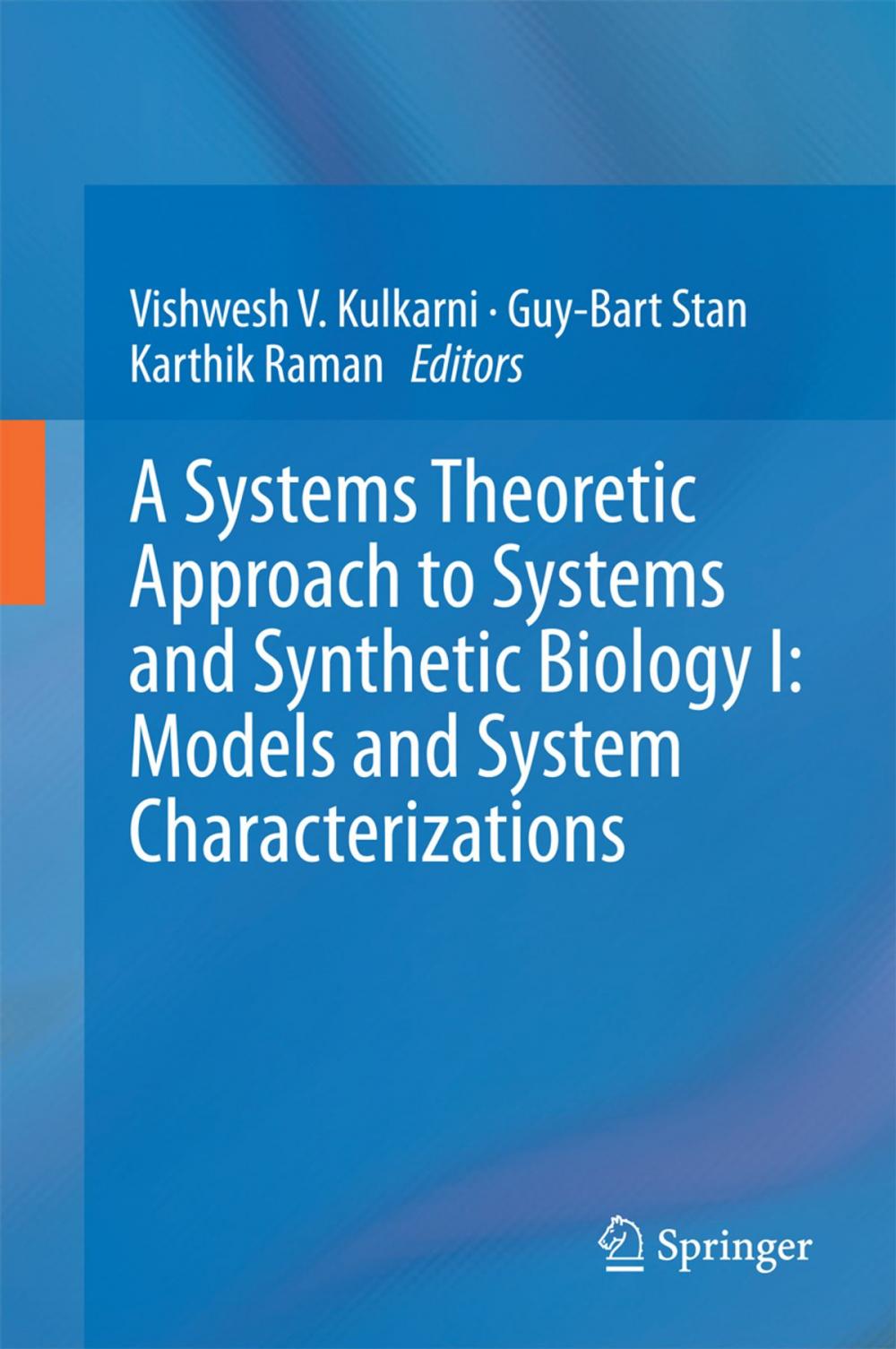 Big bigCover of A Systems Theoretic Approach to Systems and Synthetic Biology I: Models and System Characterizations