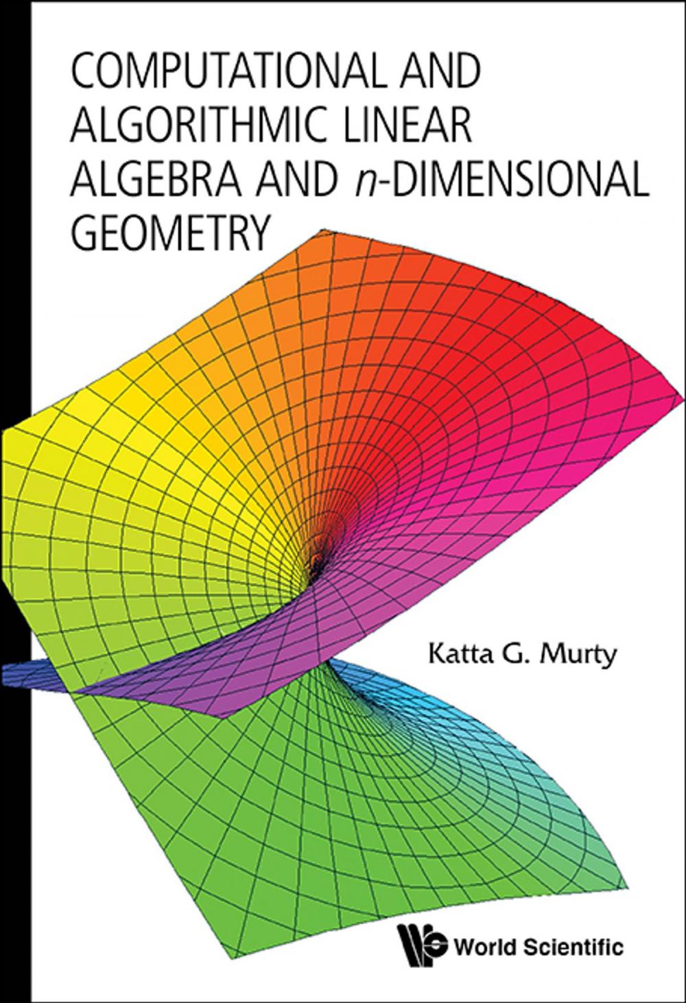 Big bigCover of Computational and Algorithmic Linear Algebra and n-Dimensional Geometry