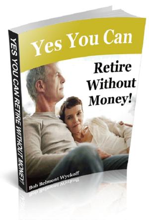 Cover of the book Retire Without Money by Janet Woody
