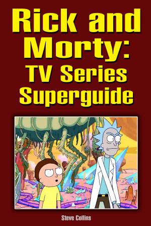Book cover of Rick and Morty: TV Series Superguide