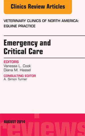 bigCover of the book Emergency and Critical Care, An Issue of Veterinary Clinics of North America: Equine Practice, E-Book by 