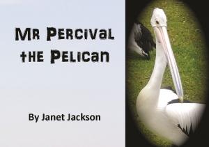 Cover of the book Mr Percival the Pelican by Carol Gogonya