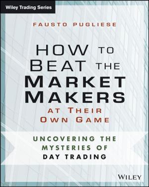 Cover of the book How to Beat the Market Makers at Their Own Game by Priyadarshi Tripathy, Kshirasagar Naik