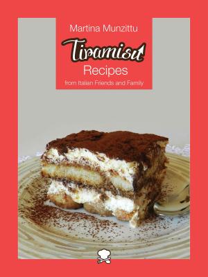 Cover of the book Tiramisu Recipes from Italian Friends and Family by UK Jung