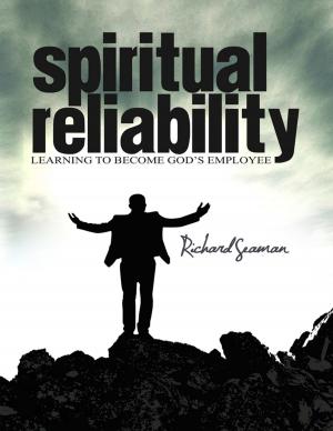 Cover of the book Spiritual Reliability - Learning to Become God's Employee by Michael Cimicata