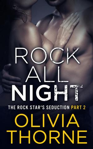 Cover of the book Rock All Night (The Rock Star's Seduction Part 2) by Linda Dale