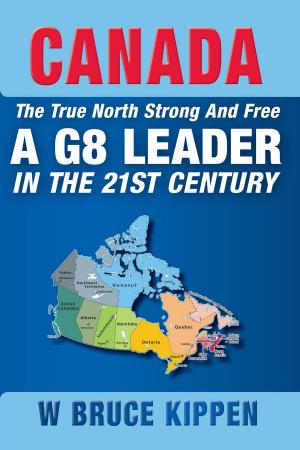 Cover of the book Canada The True North Strong And Free by Kenneth W. Glover, Ph.D.