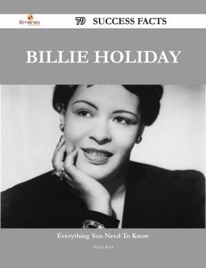 Cover of the book Billie Holiday 79 Success Facts - Everything you need to know about Billie Holiday by Juan Hale