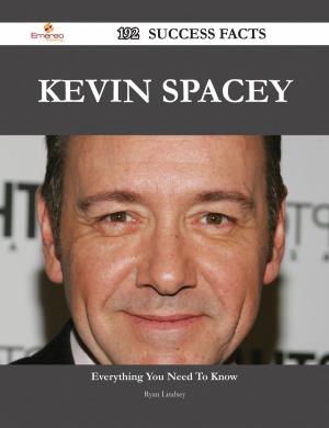 bigCover of the book Kevin Spacey 192 Success Facts - Everything you need to know about Kevin Spacey by 