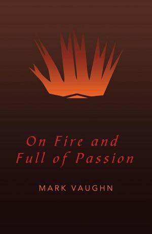 Cover of the book On Fire and Full of Passion by Susan J. Thompson