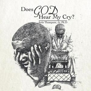 Cover of the book Does God Hear My Cry? by W B Baker MBE
