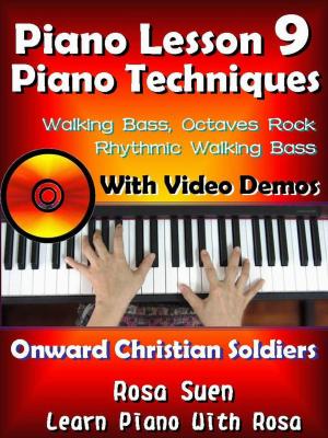 Cover of the book Piano Lesson #9 - Piano Techniques - Walking Bass, Octaves Rock, Rhythmic Walking Bass with Video Demos to "Onward Christian Soldiers" by Giuliano Benedetti