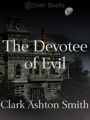 Cover of the book The Devotee of Evil by Victor Rousseau