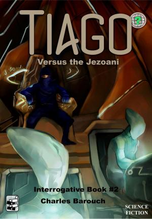 bigCover of the book Tiago Versus the Jezoani [Interrogative Book #2] by 