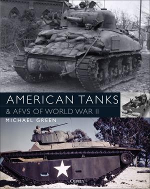 Cover of the book American Tanks & AFVs of World War II by Chris Pim
