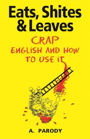 Cover of the book Eats, Shites & Leaves by Douglas Meriwether