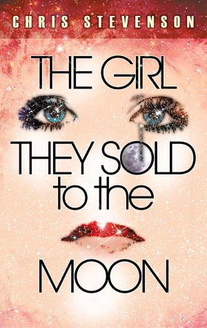 Cover of the book The Girl They Sold To The Moon by Annie Rose Alexander