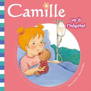 Cover of the book Camille va à l'hôpital T15 by Nancy DELVAUX, Aline de PÉTIGNY