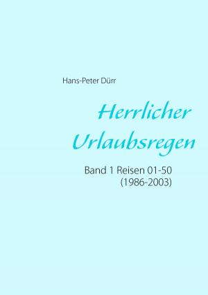Cover of the book Herrlicher Urlaubsregen Band 1 by Theophrast von Hohenheim