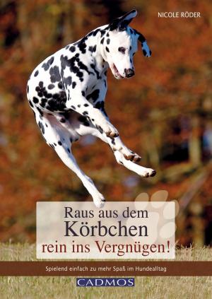 Cover of the book Raus aus dem Körbchen - rein ins Vergnügen! by Jens Mecklenburg