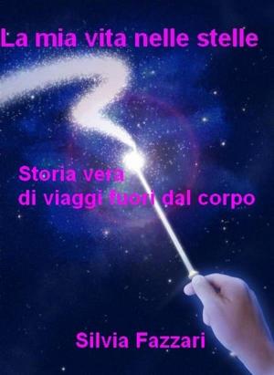 Cover of the book La mia vita nelle stelle by Prentice Mulford