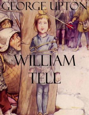Cover of the book William Tell by Benyakir B. Horowitz