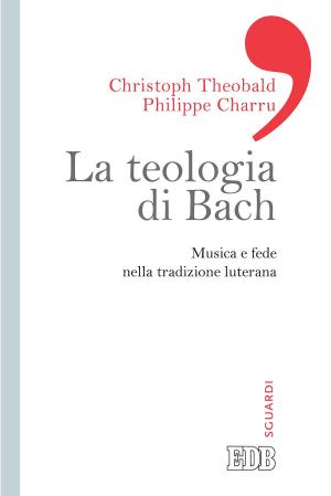 Cover of the book La teologia di Bach by Apostle Robert Muli