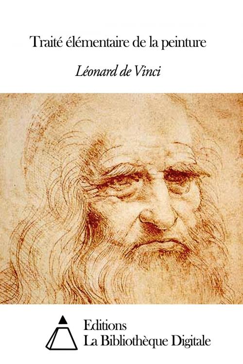 Cover of the book Traité élémentaire de la peinture by Léonard de Vinci, Editions la Bibliothèque Digitale