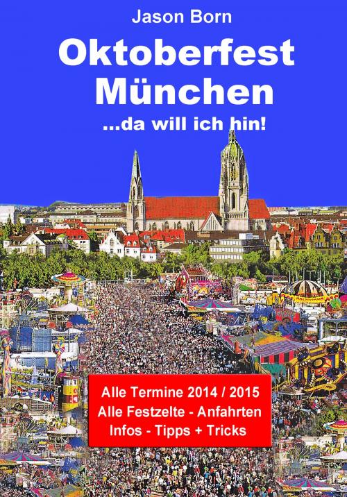 Cover of the book Oktoberfest München by Jason Born, Dhanyam E-Book Publishing