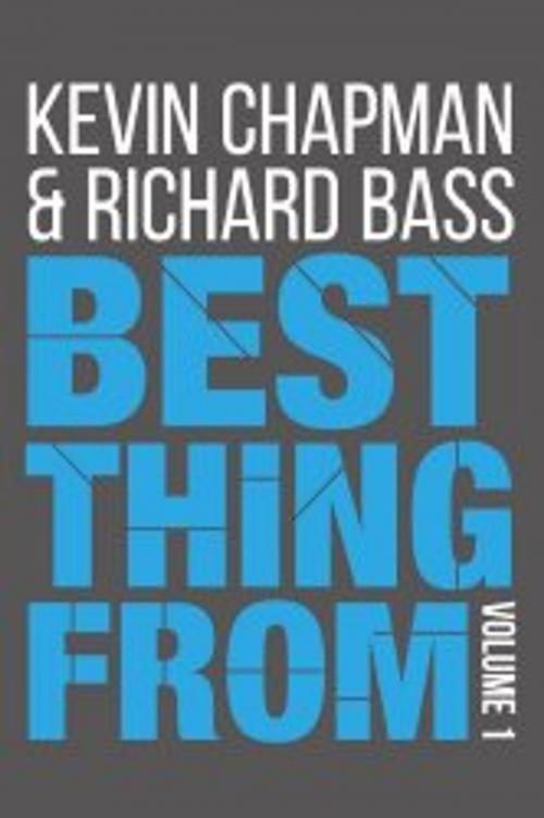 Cover of the book Best Thing From Volume 1 by Kevin Chapman, Richard Bass, Kesteven Media