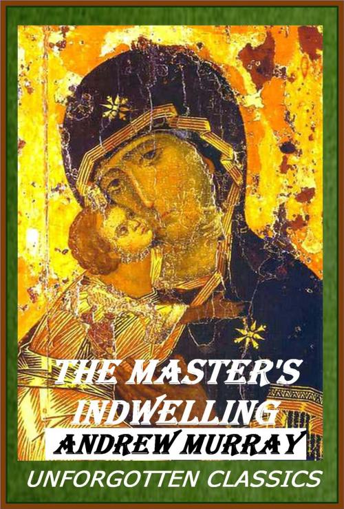 Cover of the book The MASTER'S INDWELLING by ANDREW MURRAY, Liongate Press