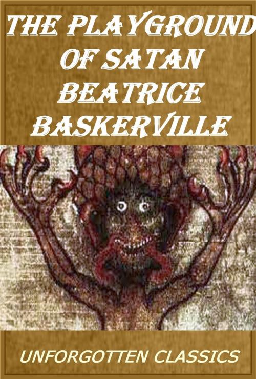 Cover of the book The Playground of Satan by BEATRICE BASKERVILLE, Liongate Press