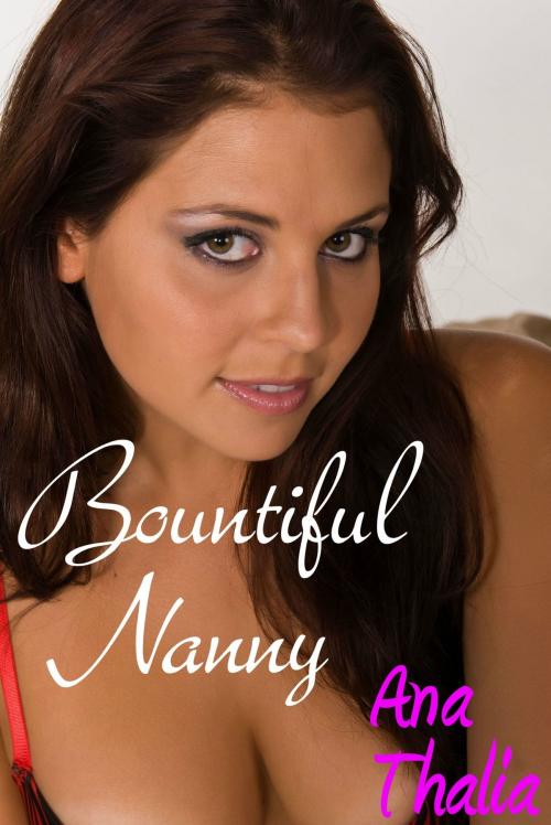 Cover of the book Bountiful Nanny by Ana Thalia, Smokin' Hot Press