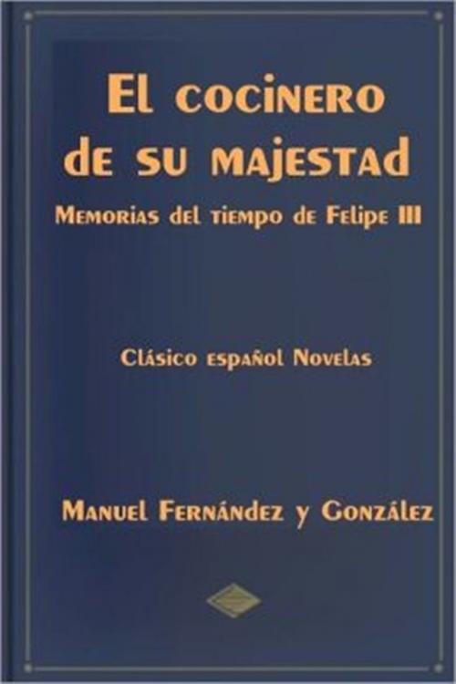 Cover of the book El cocinero de su majestad by Manuel Fernandez, Classic Ficiton