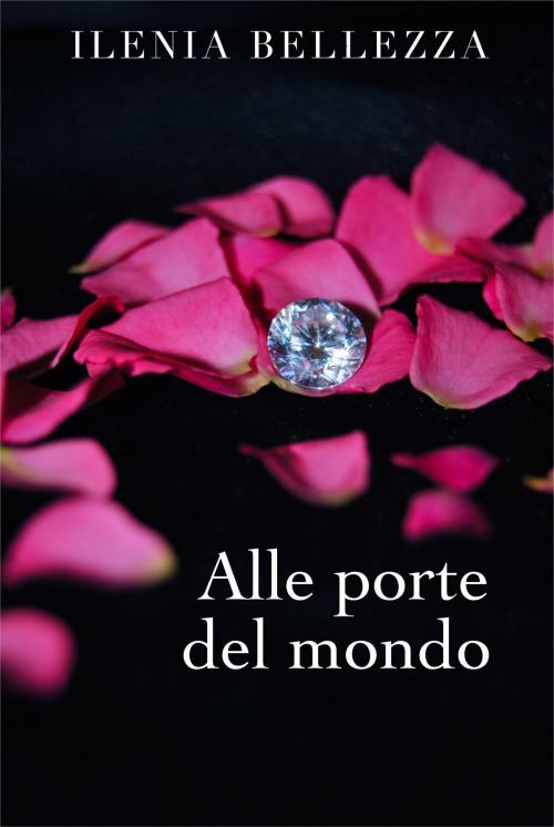 Cover of the book Alle porte del mondo by Ilenia Bellezza, Ilenia Bellezza