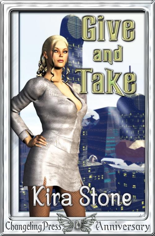 Cover of the book Give and Take by Kira Stone, Changeling Press LLC