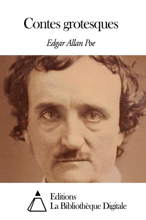 Cover of the book Contes grotesques by Edgar Allan Poe, Editions la Bibliothèque Digitale