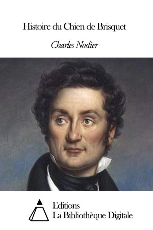 Cover of the book Histoire du Chien de Brisquet by Charles Nodier, Editions la Bibliothèque Digitale
