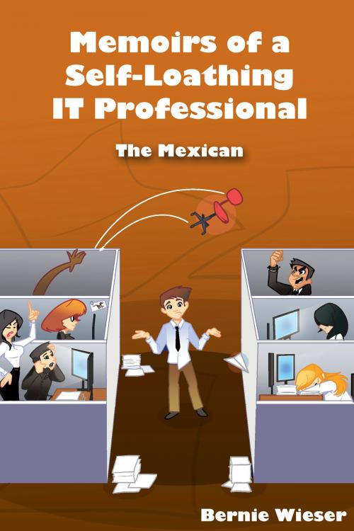 Cover of the book Memoirs of a Self-Loathing IT Professional by Bernie Wieser, Self Published