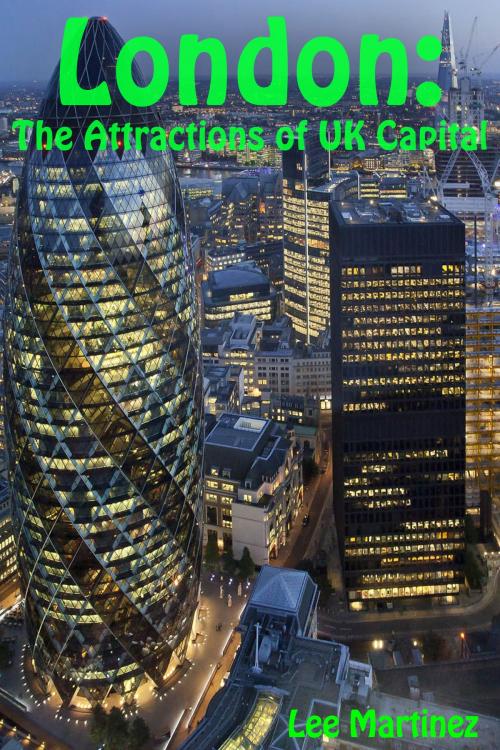 Cover of the book London: The Attractions of UK Capital by Lee Martinez, Lee Martinez