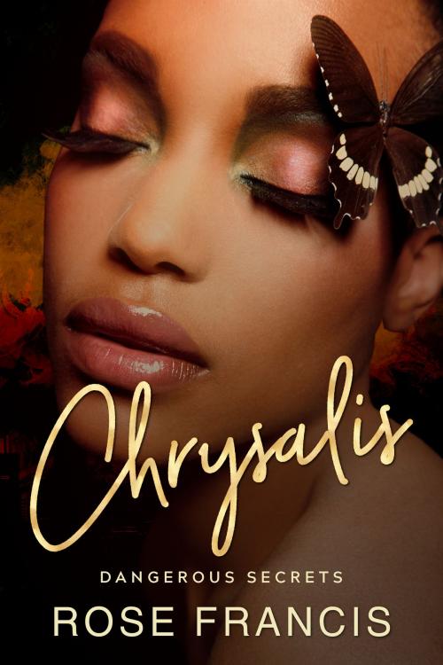 Cover of the book Chrysalis by Rose Francis, Poison Arrow Publishing