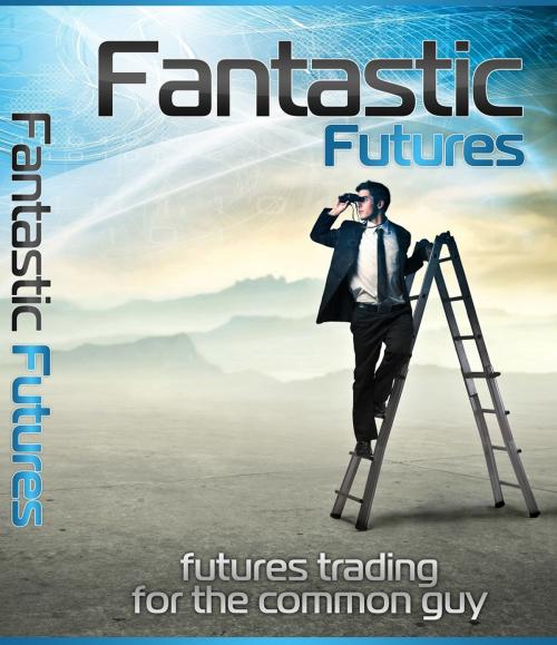 Cover of the book Fantastic Futures by Anonymous, Consumer Oriented Ebooks Publisher