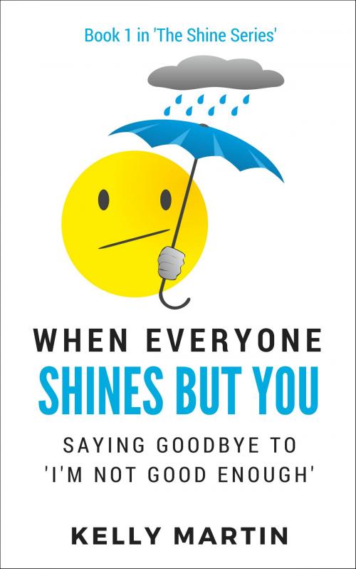 Cover of the book When Everyone Shines But You by Kelly Martin, Being Human Publishing