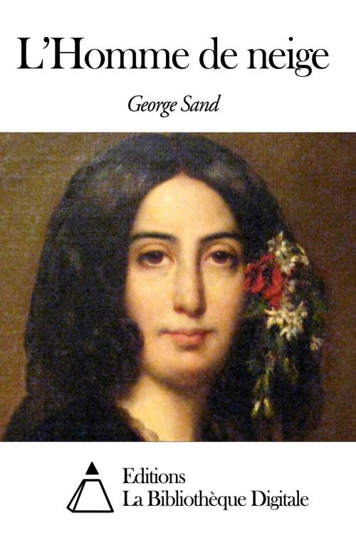 Cover of the book L’Homme de neige by George Sand, Editions la Bibliothèque Digitale