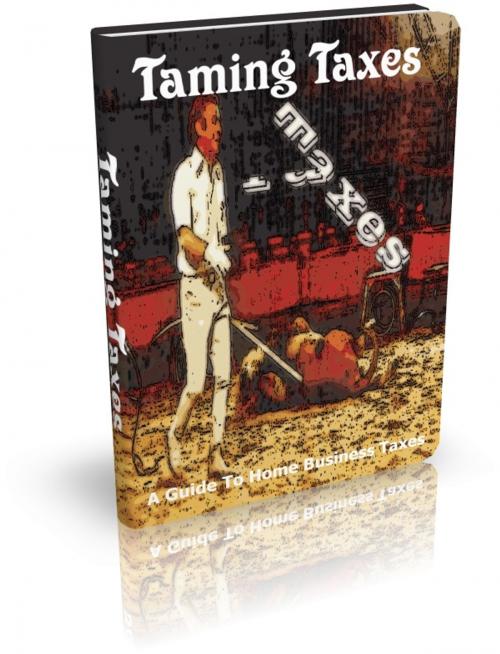 Cover of the book Taming Taxes! by Anonymous, Consumer Oriented Ebooks Publisher