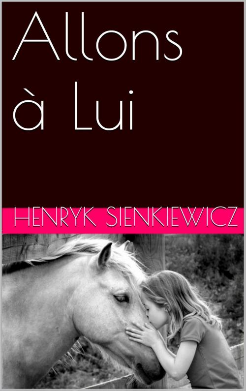 Cover of the book Allons à Lui by Henryk Sienkiewicz, NA