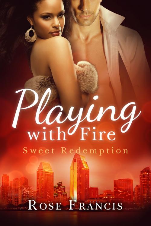 Cover of the book Playing with Fire by Rose Francis, Poison Arrow Publishing