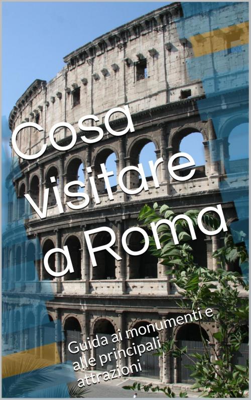 Cover of the book Cosa visitare a Roma by Skyline edizioni, skyline edizioni